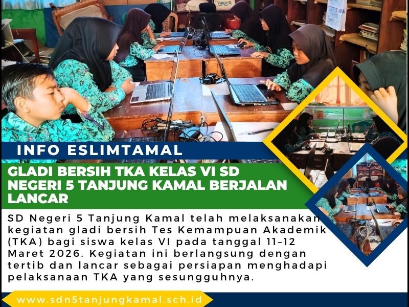 Gladi Bersih TKA Kelas VI SD Negeri 5 Tanjung Kamal Berjalan Lancar
