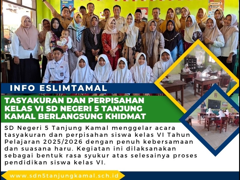 Tasyakuran dan Perpisahan Kelas VI SD Negeri 5 Tanjung Kamal Berlangsung Khidmat
