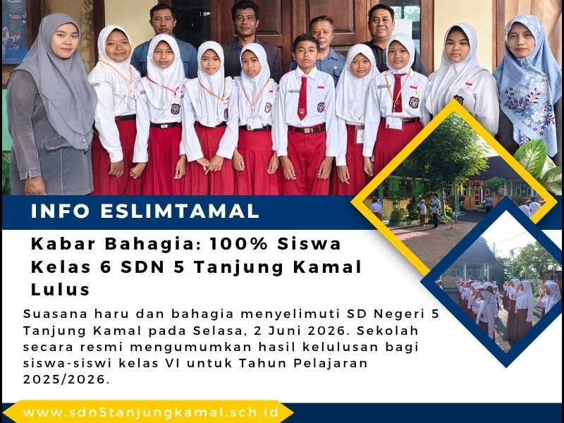 Kabar Bahagia: 100% Siswa Kelas 6 SDN 5 Tanjung Kamal Lulus